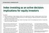 Index investing as an active decision: implications for equity investors