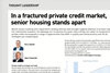 In a fractured private credit market, senior housing stands apart