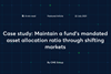 Case study: Maintain a fund’s mandated asset allocation ratio through shifting markets