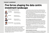 Five forces shaping the data centre investment landscape