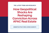 How Geopolitical Shocks are Reshaping Conviction Across APAC Real Estate