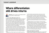 Where differentiation still drives returns