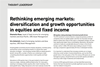 Rethinking emerging markets: diversification and growth opportunities in equities and fixed income