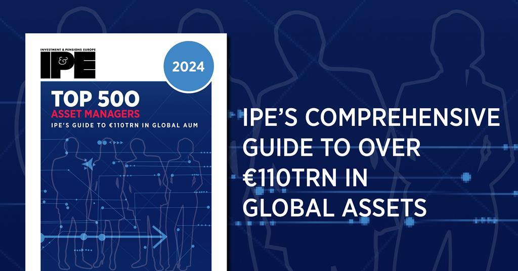 IPE Top 500 Asset Managers 2024 Generation of change asset managers
