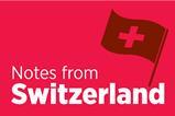 Notes from Switzerland