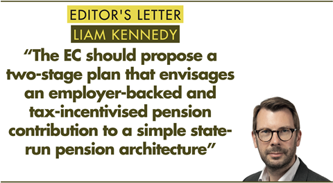 Quote - Liam Kennedy: “The EC should propose a two-stage plan that envisages an employer-backed and tax-incentivised pension contribution to a simple state- run pension architecture”