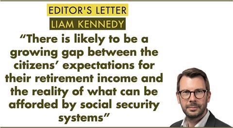 Editor's Letter, Liam Kennedy: “There is likely to be a growing gap between the citizens’ expectations for their retirement income and the reality of what can be afforded by social security systems”