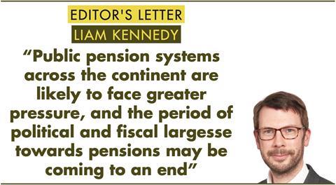 Editor's Letter, Liam Kennedy - “Public pension systems across the continent are likely to face greater pressure, and the period of political and fiscal largesse towards pensions may be coming to an end”